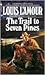 The Trail to Seven Pines by Tex Burns