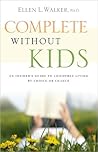 Complete Without Kids by Ellen L. Walker