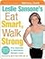 Eat Smart, Walk Strong by Leslie Sansone