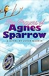 The Prayers of Agnes Sparrow by Joyce Magnin The Prayers of Agnes Sparrow by Joyce Magnin
