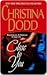 Close to You by Christina Dodd
