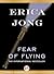 Fear of Flying by Erica Jong