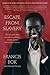 Escape from Slavery: The Tr...
