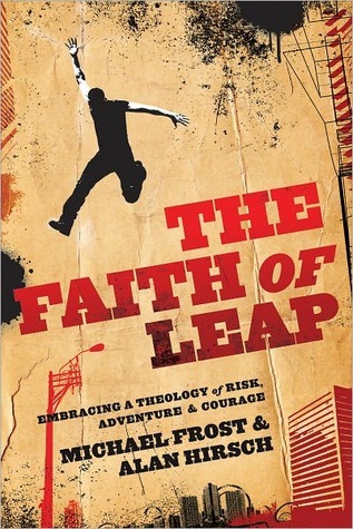 The Faith of Leap: Embracing a Theology of Risk, Adventure & Courage (Kindle Edition)