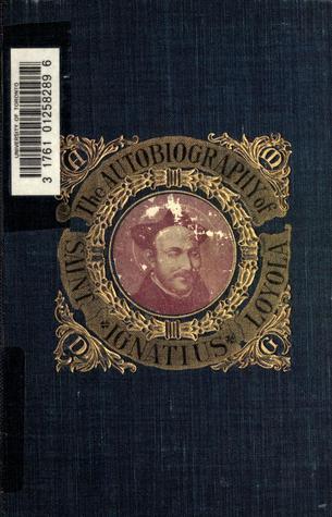 The Autobiography of St. Ignatius (Kindle Edition)