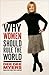 Why Women Should Rule the World by Dee Dee Myers
