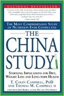 The China Study: The Most Comprehensive Study of Nutrition Ever Conducted and the Startling Implications for Diet, Weight Loss and Long-Term Health