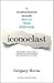 Iconoclast: A Neuroscientist Reveals How to Think Differently