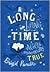 A Long, Long Time Ago & Essentially True by Brigid Pasulka