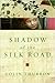 Shadow of the Silk Road by Colin Thubron