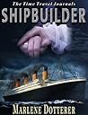 Shipbuilder by Marlene Dotterer