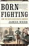 Book cover for Born Fighting: How the Scots-Irish Shaped America