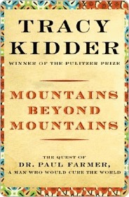 Mountains Beyond Mountains: The Quest of Dr. Paul Farmer, a Man Who Would Cure the World