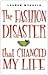 The Fashion Disaster that Changed my Life