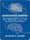 Management Rewired: Why Feedback Doesn't Work and Other Surprising Lessons from the Latest Brain Science: Why Feedback Doesn't Work and Other Surprising Lessons fromthe Latest Brain Science