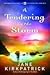 A Tendering in the Storm by Jane Kirkpatrick