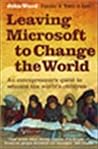 Leaving Microsoft to Change the World: An Entrepreneur's Odyssey to Educate the World's Children Book cover for Leaving Microsoft to Change the World: An Entrepreneur's Odyssey to Educate the World's Children