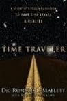 Book cover for Time Traveler: A Scientist's Personal Mission to Make Time Travel a Reality