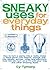 Sneaky Uses for Everyday Things (Sneaky Books Book 1)