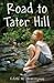 Road to Tater Hill by Edith M. Hemingway