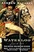 Waterloo by Andrew Roberts Waterloo by Andrew Roberts