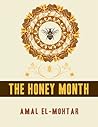 The Honey Month by Amal El-Mohtar The Honey Month by Amal El-Mohtar