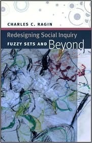 Redesigning Social Inquiry: Fuzzy Sets and Beyond (Kindle Edition)