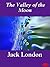 The Valley of the Moon by Jack London