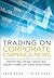 Trading on Corporate Earnings News by John Shon