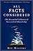 All Facts Considered: The Essential Library of Inessential Knowledge