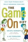 The Game On! Diet: Kick Your Friend's Butt While Shrinking Your Own Book cover for The Game On! Diet: Kick Your Friend's Butt While Shrinking Your Own