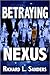 Betraying Nexus by Richard L. Sanders