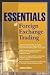 Essentials of Foreign Exchange Trading (Essentials Series Book 44)