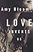 Love Invents Us by Amy Bloom Love Invents Us by Amy Bloom