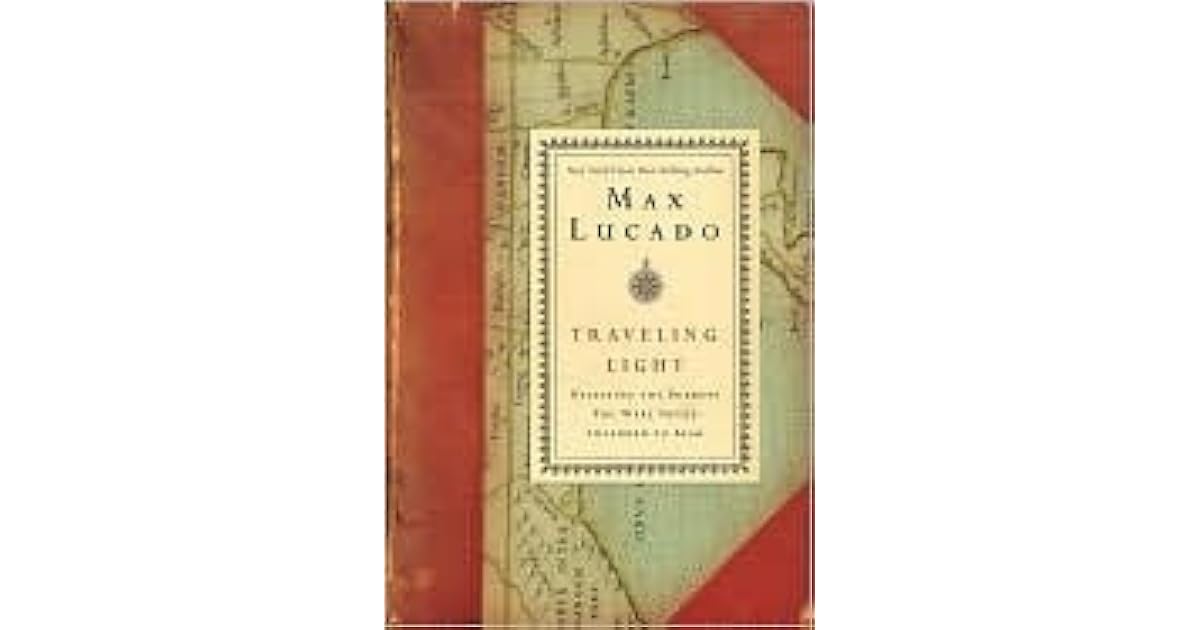 Traveling Light by Max Lucado