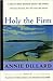 Holy the Firm by Annie Dillard Holy the Firm by Annie Dillard