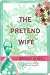 The Pretend Wife by Bridget Asher