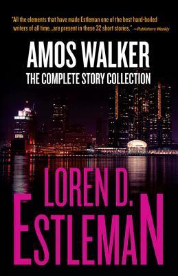 Amos Walker: The Complete Story Collection (Kindle Edition)