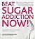 Beat Sugar Addiction Now! by Jacob Teitelbaum Beat Sugar Addiction Now! by Jacob Teitelbaum