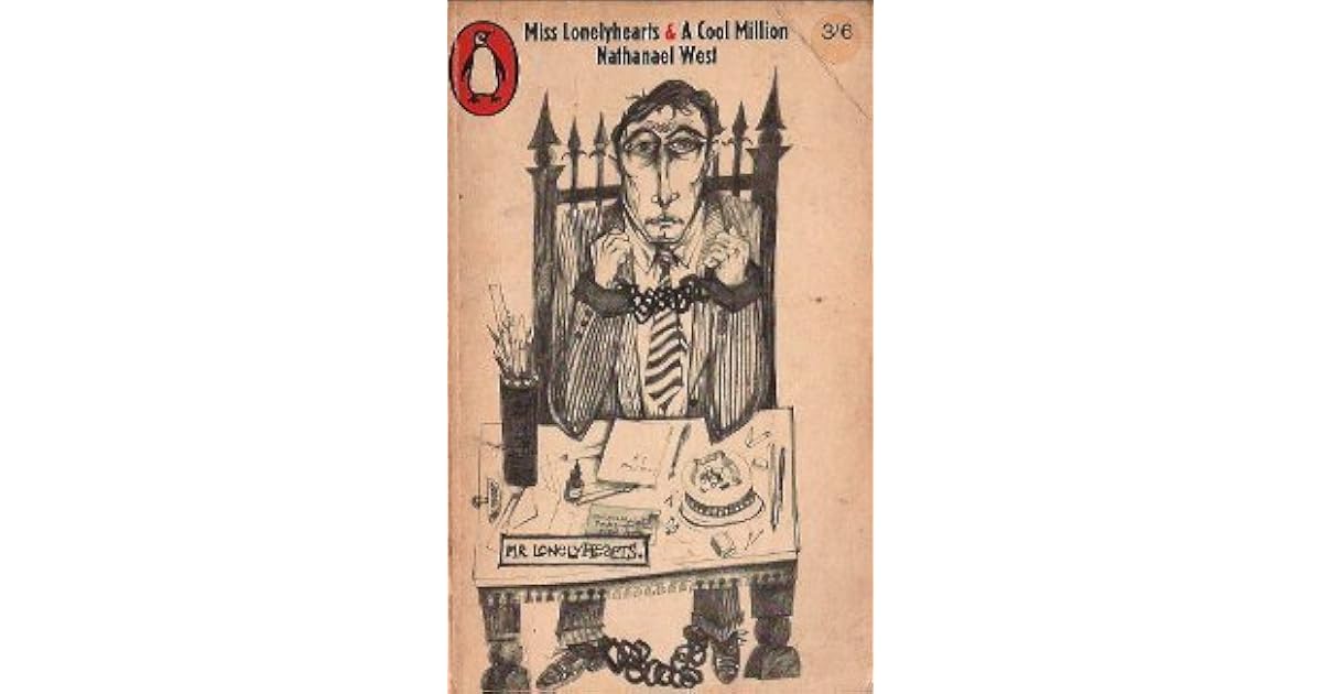 Miss Lonelyhearts and A Cool Million by Nathanael West
