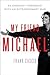 My Friend Michael: An Ordin...