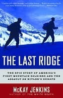 The Last Ridge: The Epic Story of America's First Mountain Soldiers and the Assault on Hitler's Europe (Kindle Edition)