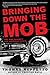 Bringing Down the Mob by Thomas Reppetto