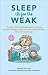 Sleep Is for the Weak: The Best of the Mommybloggers Including Amalah, Finslippy, Fussy, Woulda Coulda Shoulda, Mom-101, and More! (BlogHer Books)