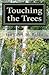 Touching the Trees