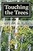 Touching the Trees