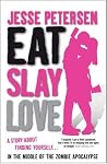 Eat Slay Love (Living With the Dead, #3) Book cover for Eat Slay Love (Living With the Dead, #3)
