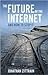 The Future of the Internet--And How to Stop It