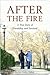 After the Fire by Robin Gaby Fisher After the Fire by Robin Gaby Fisher