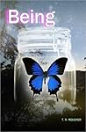 Being by T.R. Mousner Being by T.R. Mousner